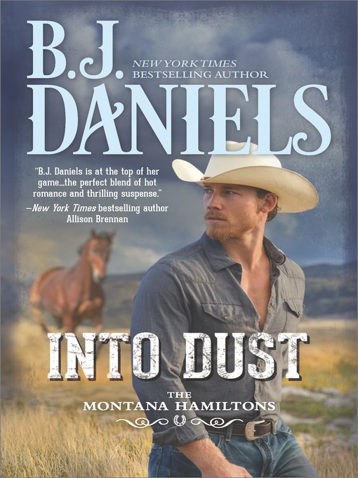 Title details for Into Dust by B.J. Daniels - Available